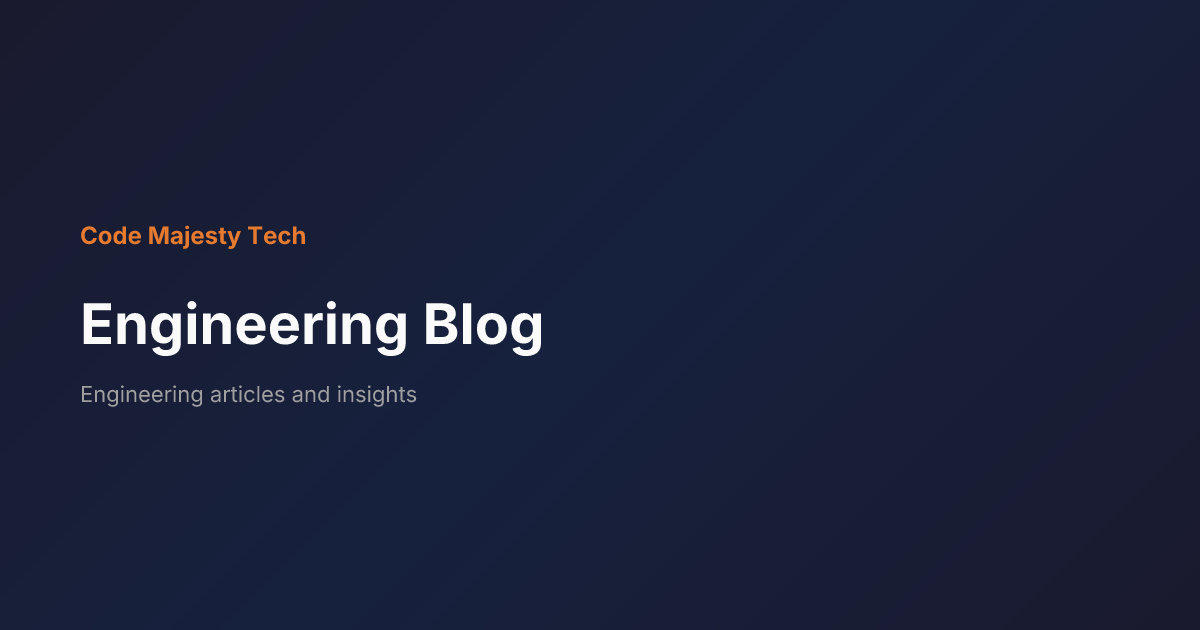 Engineering — Blog | Code Majesty Tech