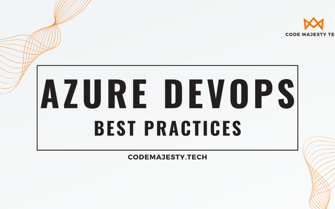 Azure DevOps Deployment Best Practices for .NET and .NET Core Applications