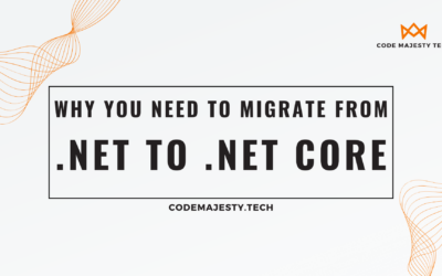 Why You need to Migrate from .NET to .NET Core for Software Development?